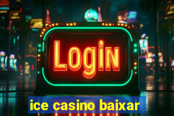 ice casino baixar